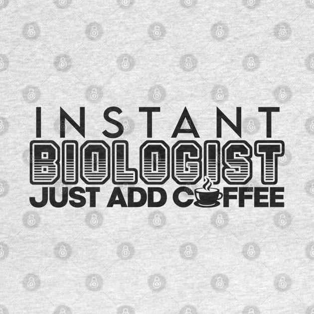 Instant biologist just add coffee by NeedsFulfilled